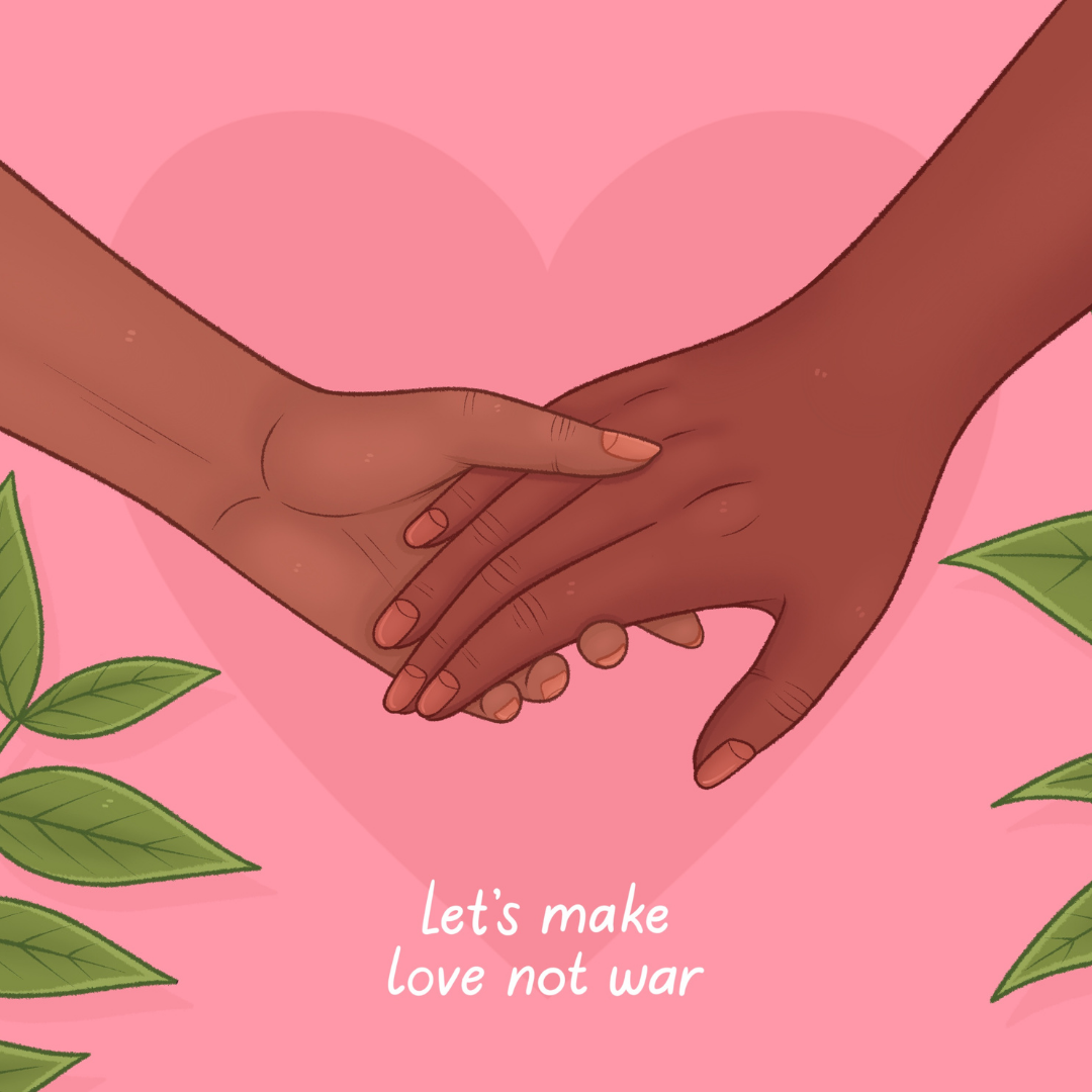 two cartoon holding hands, copy reads let's make love not war and their are sprigs of leaves in the bottom corners 