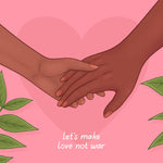 let's make love not war, two cartoon holding hands and leaves in each bottom corner